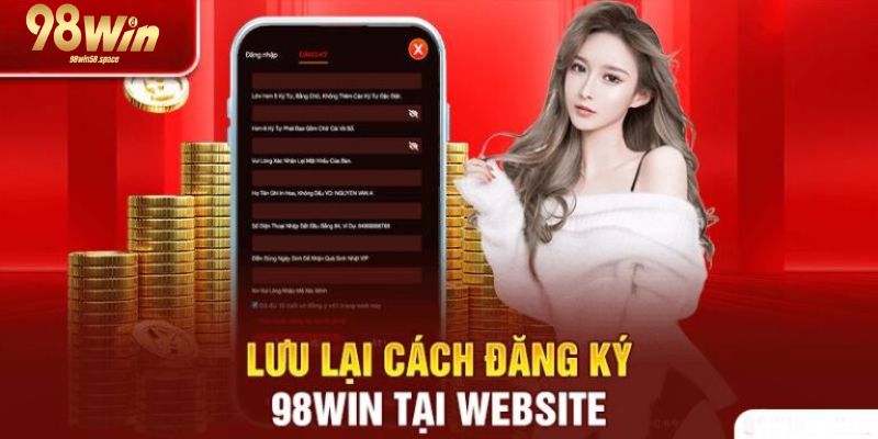 Hướng Dẫn Đăng Ký 98win58 Nhanh Chóng Và An Toàn